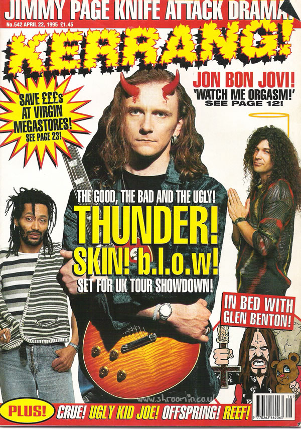 Kerrang! 542 – April 1995, Cover Feature based around the Thunder, Skin & b.l.o.w. UK tour.